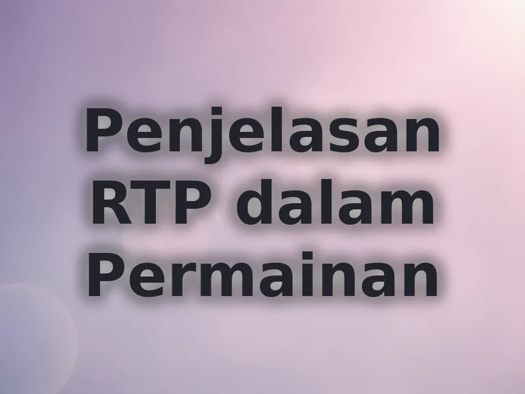 Penjelasan RTP dalam Permainan